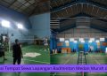 Rekomendasi Tempat Sewa Lapangan Badminton Medan Murah dan Nyaman