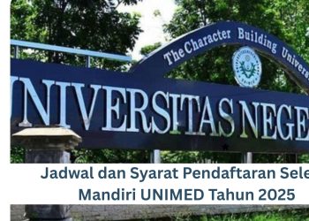 Jadwal dan Syarat Pendaftaran Seleksi Mandiri UNIMED Tahun 2025