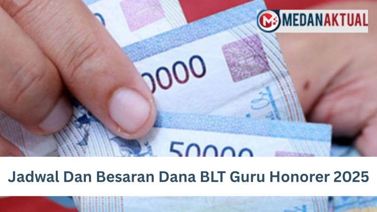 Jadwal Dan Besaran Dana BLT Guru Honorer 2025