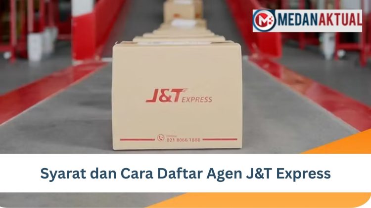 Syarat dan Cara Daftar Agen J&T Express