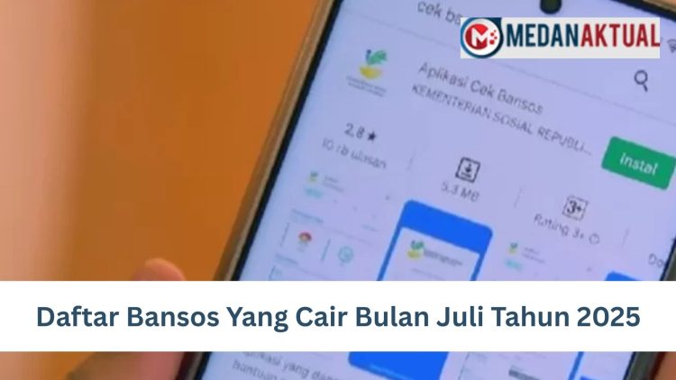 Daftar Bansos Yang Cair Bulan Juli Tahun 2025