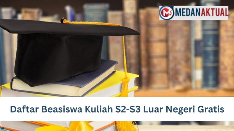 Daftar Beasiswa Kuliah S2-S3 Luar Negeri Gratis