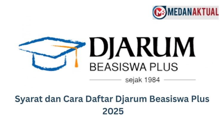 Syarat dan Cara Daftar Djarum Beasiswa Plus 2025