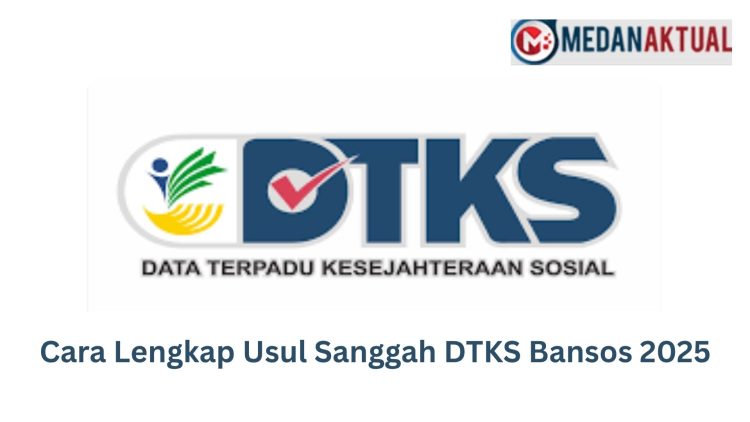 Cara Lengkap Usul Sanggah DTKS Bansos 2025