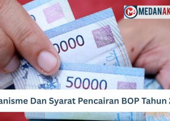 Mekanisme Dan Syarat Pencairan BOP Tahun 2025