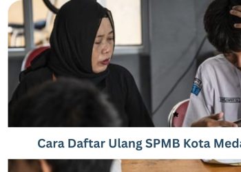 Cara Daftar Ulang SPMB Kota Medan
