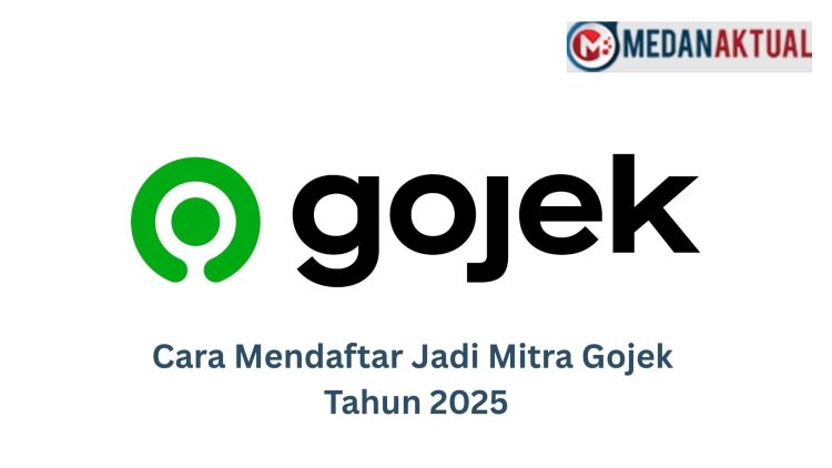 Cara Mendaftar Jadi Mitra Gojek Tahun 2025