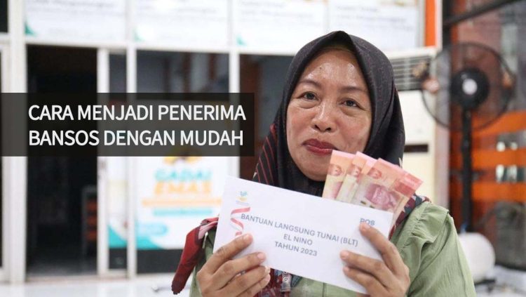 Cara Menjadi Penerima Bansos Dengan Mudah