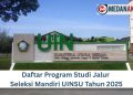 Seleksi Mandiri UINSU 2025, Program studi UINSU jalur mandiri, Daftar jurusan UINSU 2025, Pendaftaran jalur mandiri UINSU, Jalur mandiri UIN Sumatera Utara, Jurusan di UINSU Medan, Prodi favorit UINSU jalur mandiri, Pilihan jurusan UINSU 2025, Fakultas dan program studi UINSU, Jalur mandiri UINSU Medan