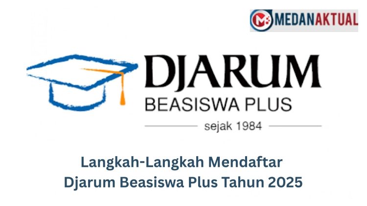 Langkah-Langkah Mendaftar Djarum Beasiswa Plus Tahun 2025