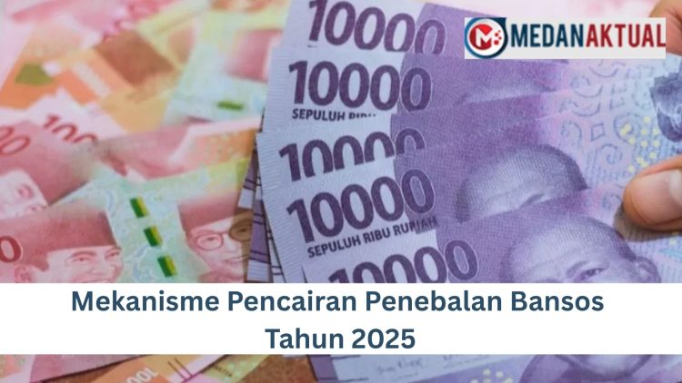 Mekanisme Pencairan Penebalan Bansos Tahun 2025