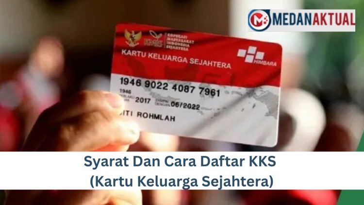 Syarat Dan Cara Daftar KKS (Kartu Keluarga Sejahtera)