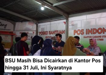 BSU Masih Bisa Dicairkan di Kantor Pos hingga 31 Juli, Ini Syaratnya