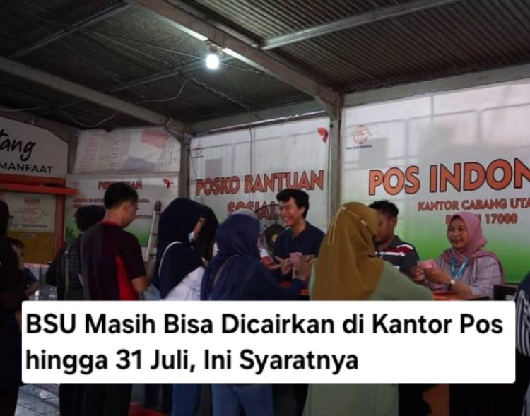 BSU Masih Bisa Dicairkan di Kantor Pos hingga 31 Juli, Ini Syaratnya
