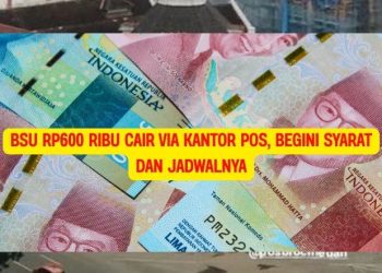 BSU Rp600 Ribu Cair via Kantor Pos, Begini Syarat dan Jadwalnya