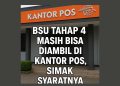BSU Tahap 4 Masih Bisa Diambil di Kantor Pos, Simak Syaratnya