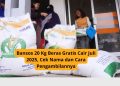 Bansos 20 Kg Beras Gratis Cair Juli 2025, Cek Nama dan Cara Pengambilannya