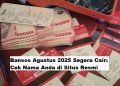Bansos Agustus 2025 Segera Cair: Cek Nama Anda di Situs Resmi Kemensos