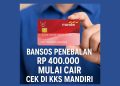 Bansos Penebalan Rp 400.000 Mulai Cair, Cek di KKS Mandiri