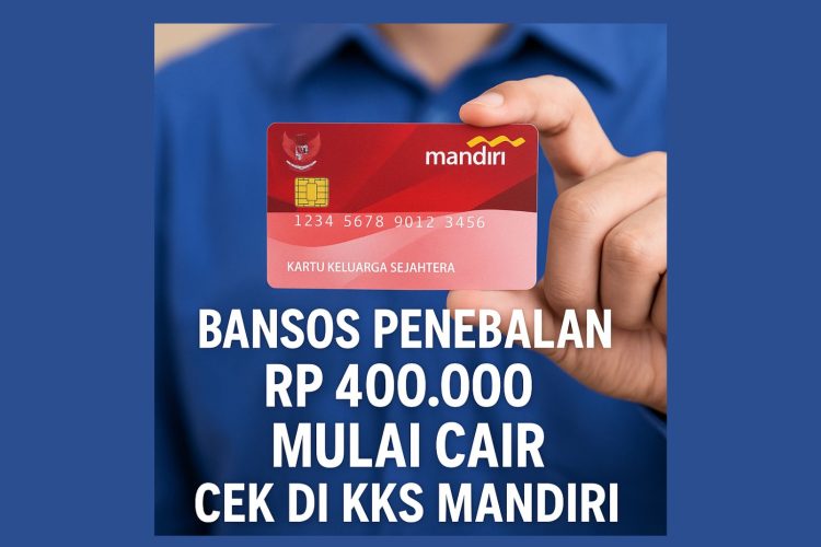 Bansos Penebalan Rp 400.000 Mulai Cair, Cek di KKS Mandiri