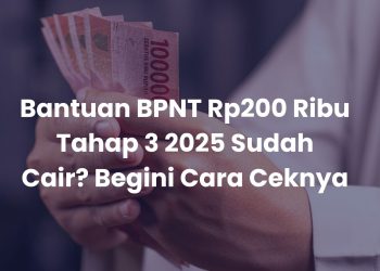 Bantuan BPNT Rp200 Ribu Tahap 3 2025 Sudah Cair? Begini Cara Ceknya