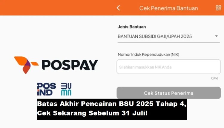 Batas Akhir Pencairan BSU 2025 Tahap 4, Cek Sekarang Sebelum 31 Juli!