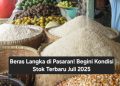 Beras Langka di Pasaran! Begini Kondisi Stok Terbaru Juli 2025