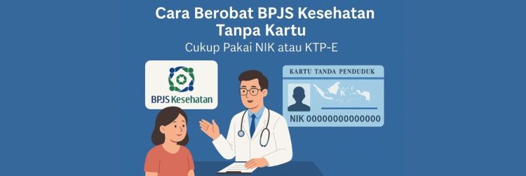 Cara Berobat BPJS Kesehatan Tanpa Kartu, Cukup Pakai NIK atau KTP-E