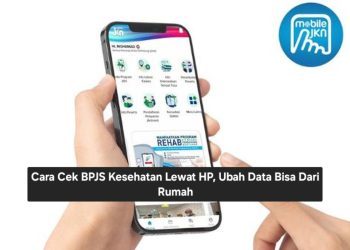 Cara Cek BPJS Kesehatan Lewat HP, Ubah Data Bisa Dari Rumah