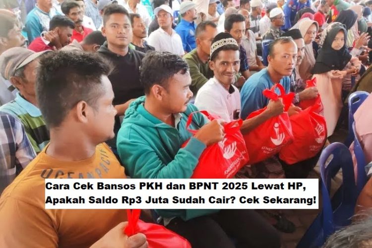 Cara Cek Bansos PKH dan BPNT 2025 Lewat HP, Apakah Saldo Rp3 Juta Sudah Cair? Cek Sekarang!
