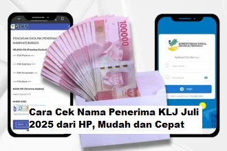 Cara Cek Nama Penerima KLJ Juli 2025 dari HP, Mudah dan Cepat