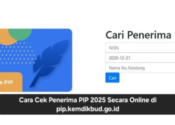 Cara Cek Penerima PIP 2025 Secara Online di pip.kemdikbud.go.id