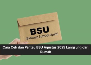 Cara Cek dan Pantau BSU Agustus 2025 Langsung dari Rumah