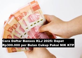Cara Daftar Bansos KLJ 2025: Dapat Rp300.000 per Bulan Cukup Pakai NIK KTP