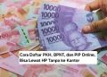 Cara Daftar PKH, BPNT, dan PIP Online, Bisa Lewat HP Tanpa ke Kantor