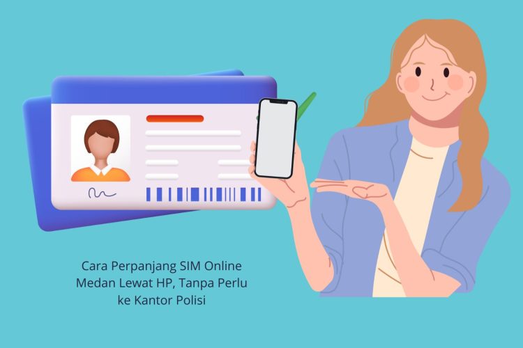 Cara Perpanjang SIM Online Medan Lewat HP, Tanpa Perlu ke Kantor Polisi