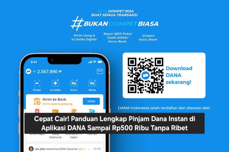 Cepat Cair! Panduan Lengkap Pinjam Dana Instan di Aplikasi DANA Sampai Rp500 Ribu Tanpa Ribet