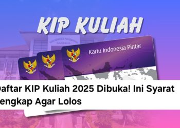 Daftar KIP Kuliah 2025 Dibuka! Ini Syarat Lengkap Agar Lolos