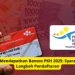 Cara Mendapatkan Bansos PKH 2025: Syarat dan Langkah Pendaftaran