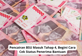 Pencairan BSU Masuk Tahap 4, Begini Cara Cek Status Penerima Bantuan