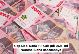 Siap-Siap! Dana PIP Cair Juli 2025, Ini Nominal Dana Bantuannya