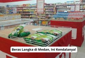 Beras Langka di Medan, Ini Kendalanya!