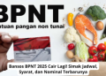 Bansos BPNT 2025 Cair Lagi! Simak Jadwal, Syarat, dan Nominal Terbarunya