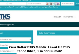 Cara Daftar DTKS Mandiri Lewat HP 2025 Tanpa Ribet, Bisa dari Rumah!