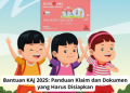 Bantuan KAJ 2025: Panduan Klaim dan Dokumen yang Harus Disiapkan