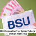 BSU 2025 Segera Cair! Ini Daftar Pekerja yang Berhak Menerima
