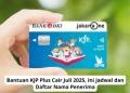 Bantuan KJP Plus Cair Juli 2025, Ini Jadwal dan Daftar Nama Penerima