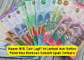 Kapan BSU Cair Lagi? Ini Jadwal dan Daftar Penerima Bantuan Subsidi Upah Terbaru