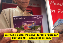 Cair Akhir Bulan, Ini Jadwal Terbaru Pencairan Bantuan KLJ Hingga KPDJ Juli 2025