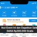 Ikut Event Ini dan Dapatkan Saldo DANA Rp300.000 Gratis